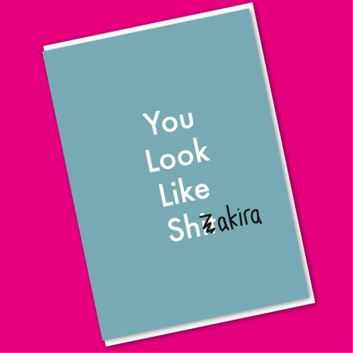You look like Shakira